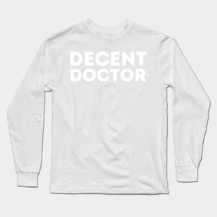 DECENT Doctor | Funny Doctor, Mediocre Occupation Joke Long Sleeve T-Shirt